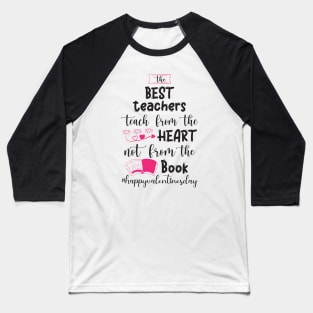 Funny Teachers Quote Teaching is a work of heart, Cool Valentines Day for Teachers Couple Baseball T-Shirt